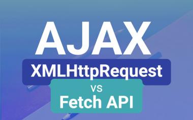 Bài 13: Tìm hiểu về Ajax với XMLHttpRequest và Fetch API