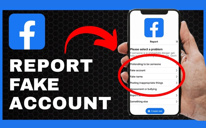 Tại sao nên báo cáo tài khoản giả mạo Facebook