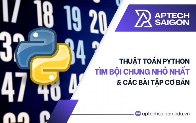 9 Thuật Toán Tìm Bội Chung Nhỏ Nhất Python [Kèm Code Chi Tiết]
